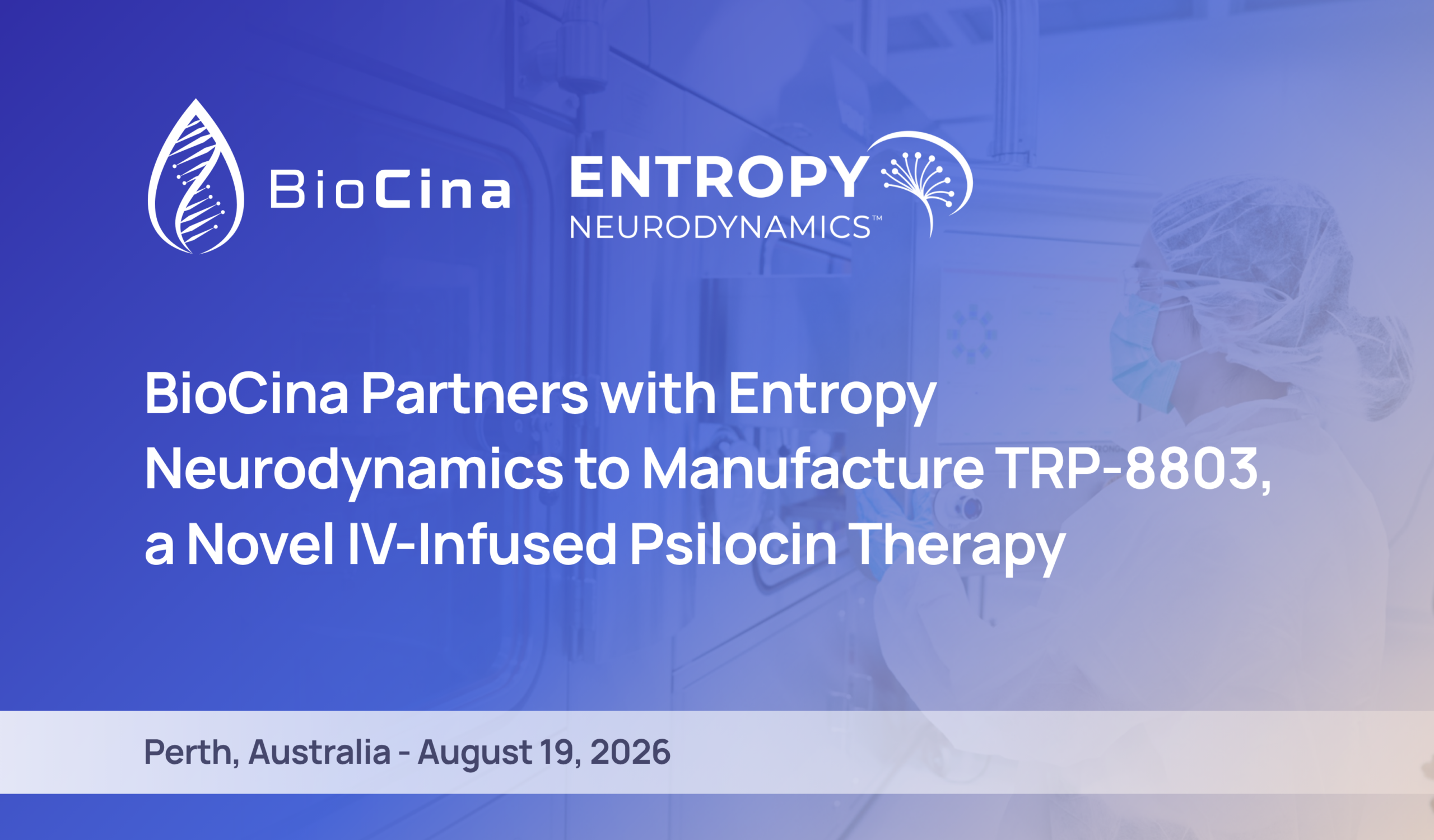 Featured image for “BioCina Partners with Entropy Neurodynamics to Manufacture TRP-8803, a Novel IV-Infused Psilocin Therapy”